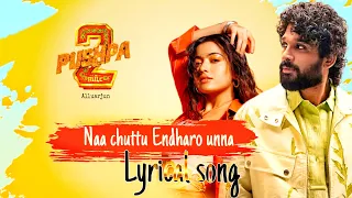 Na chuttu Endharo Lyrical song | Pushpa 2 - The Rule movie songs | Allu Arjun,Rashmika,Sukumar,dsp