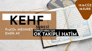 Kehf  Suresi - Mehmet Emin Ay (Türkçe Meali ile Ok Takipli Hatim Tek Parça)