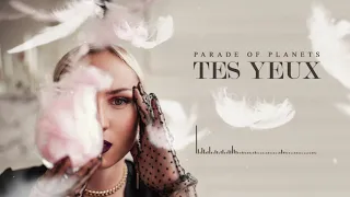 Parade of Planets - Tes Yeux (Official Audio)