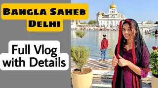 Bangla Sahib Gurudwara Delhi - Delhi Vlogs - Full Details Vlog #vlog