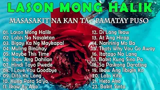 LASON MONG HALIK - Best Nonstop Pamatay Puso - Tagalog Love Song Collection Playlist