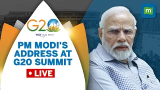 G20 Summit Live: PM Modi's Address To World Leaders & Delegates In India | PM Modi Speech