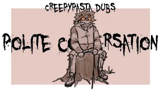 [Creepypasta] Polite Conversation