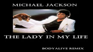 Michael Jackson - The Lady In My Life (BodyAlive Multitracks Remix) 💯% 𝐓𝐇𝐄 𝐑𝐄𝐀𝐋 𝐎𝐍𝐄! 👍