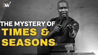 THE MYSTERY OF TIMES AND SEASONS ● THE LAWS THAT GOVERN PROPHETIC MOMENTS - Apostle Joshua Selman