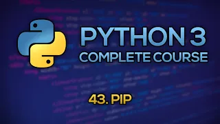 #43 - PIP (Installing Packages and Modules) | Python Full Course - Beginner to Advanced [FREE]