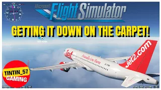 MICROSOFT FLIGHT SIMULATOR | GETTING IT DOWN ON THE CARPET #MicrosoftFlightSimulator #MSFS