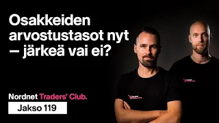 Osakkeiden arvostustasot nyt – järkeä vai ei? | Traders' Club 119