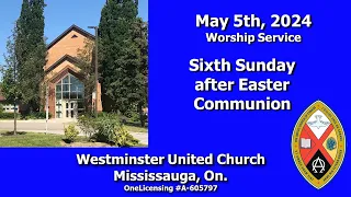 Worship Service May 5, 2024.  6th Sunday after Easter.  Communion