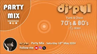 Party Mix Old School Funk & Disco Remix 70's & 80's by DJ' PYL #Saturday18May2024