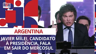 Javier Milei, candidato à presidência da Argentina, fala em sair do Mercosul