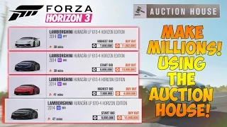 Forza Horizon 3 - MAKE MILLIONS USING THE AUCTION HOUSE! How I made 30+ Million - Tips & Tricks