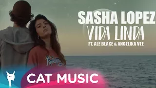 Sasha Lopez - Vida Linda ft Ale Blake & Angelika Vee (Official Video)