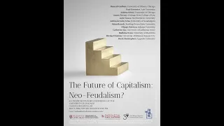 The Future of Capitalism: Neo Feudalism? Panel 4: Radhika Desai and Michael Hudson