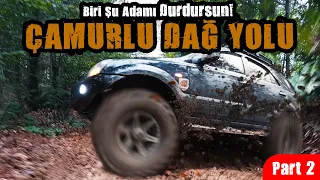 Biri Bizi Durdursun | Çamurlu Dağ Yolundayız #2 |Off-Road