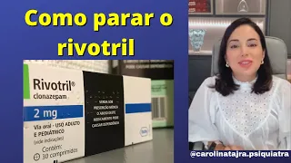 COMO PARAR DE TOMAR O RIVOTRIL