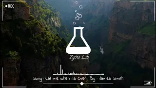 James Smith - Call me when its Over -