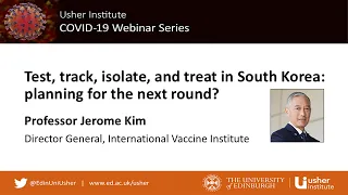 UI COVID19 webinar 5: Test, track, isolate, and treat in South Korea: planning for the next round?