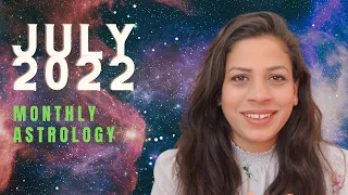 July 2022 Monthly Astrology Forecast | All Signs