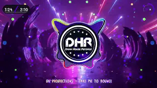 DK Productions - Take Me To Bounce - DHR