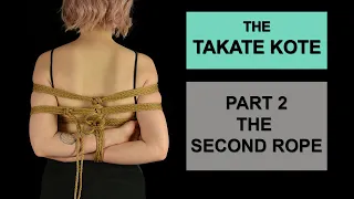 The Takate Kote - Part 2 - The Second Rope