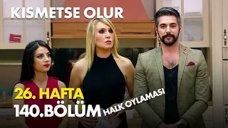 Kısmetse Olur 26. Hafta 140. Bölüm - Halk Oylaması