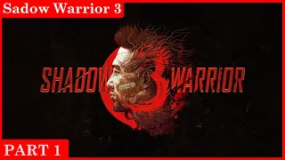 let`s play Shadow Warrior 3 | A Super Awesome Gameplay Walkthrough part 1