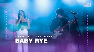 Fern. ft. Dia Mate - Baby Rye (BYE 2020 Performance)