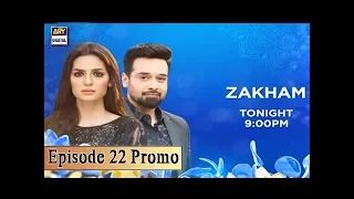 Zakham Episode 22 (Promo) ARY Digital Drama