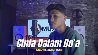 CINTA DALAM DO'A - SOUQY | (Cover By Andre Mastijan)