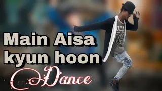 Main Aisa kyun hoon song Dance /#wajiddancer