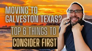 Top 6 things to consider if you're thinking of Living in Galveston Texas | Moving to Galveston Texas