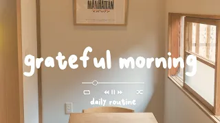 [作業用BGM] 本を読んだり、音楽を聴いたりするのに最適な朝 - Grateful Morning - Daily Routine