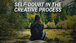 Self-Doubt (and its link to the creative process)