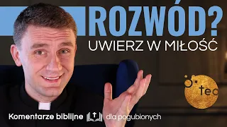 Czy warto brać ślub? Czy istnieje życie po miłości? Ks. Teodor #35 komentarz biblijny