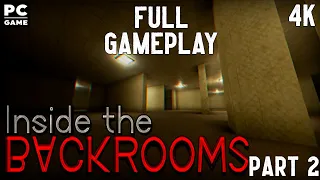 Inside the Backrooms Full Gameplay Walkthrough 4K PC Game No Commentary Part 2