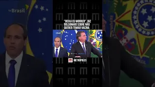 Bolsonaro sobre recusa a se vacinar: "Deixa eu morrer"