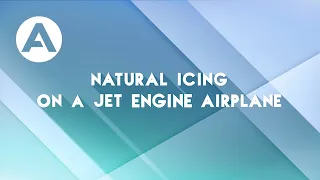 Flight Tests - Episode 15: Natural icing on a jet engine airplane