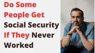 Do People Get Social Security If They Never Worked or Paid Into The System