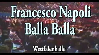 Francesco Napoli - Balla Balla ,live in the westfalenhalle