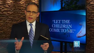 LET THE BIBLE SPEAK - Let The Children Come To Me