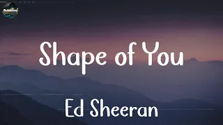 Ed Sheeran - Shape of You (Lyrics) | Bruno Mars, James Arthur,... (MIX LYRICS)