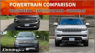 Powertrain Comparison: Jeep Wagoneer L vs Chevrolet Suburban vs Ford Expedition Max | Driving.ca