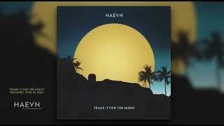 HEAVN - Trade It For The Night