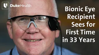 Bionic Eye Recipient Sees for First Time in 33 Years | Duke Health