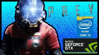 Prey (2017) Benchmark - GTX 950 - i5 6500 - 10GB RAM