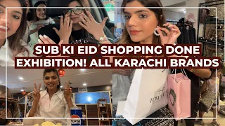 SUB KI EID SHOPPING HO GAE! EXHIBITION WITH ALL KARACHI BRANDS - Vlog