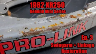 1982 XR250 Rebuild Mini Series!! Ep. 3 Swingarm and Linkage Restoration