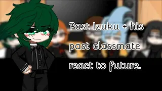 [-Past Izuku + his past classmates react to the future-], 1/2 MHA