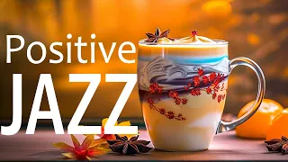 Positive Jazz ☕ Feeling Sweet Piano Coffee Jazz Music and Bossa Nova positive for Upbeat Moods